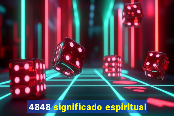 4848 significado espiritual